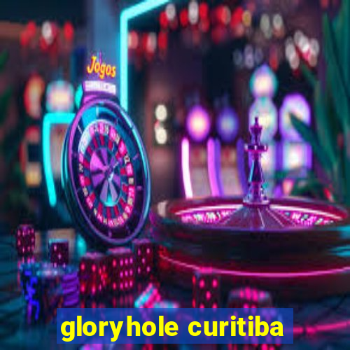 gloryhole curitiba